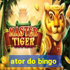 ator do bingo