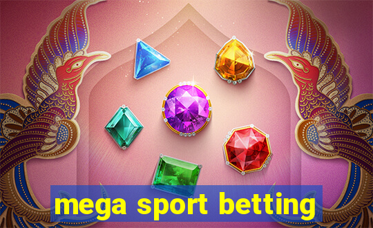 mega sport betting