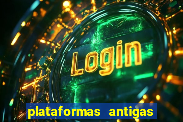 plataformas antigas de slots