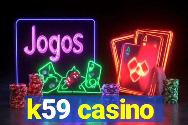 k59 casino