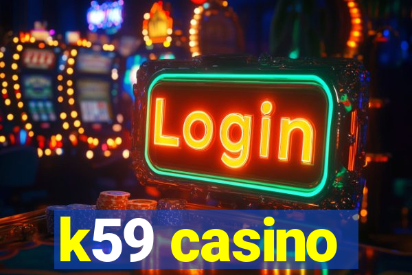 k59 casino