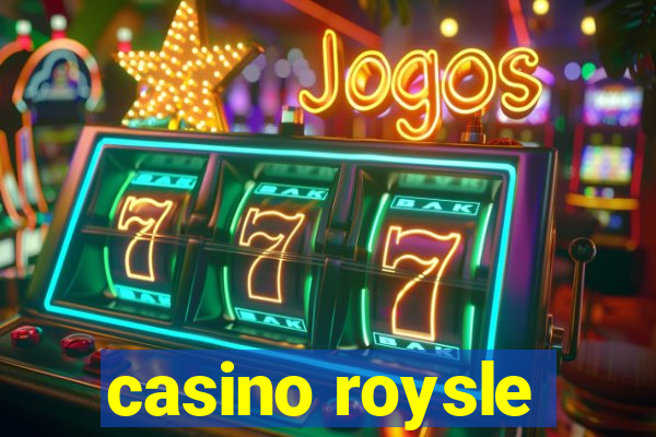 casino roysle