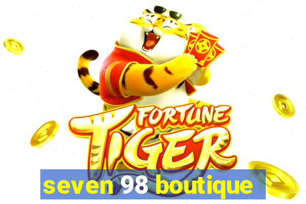 seven 98 boutique