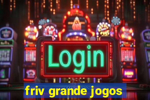 friv grande jogos