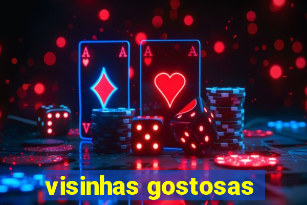 visinhas gostosas