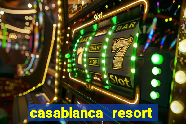 casablanca resort and casino