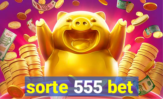 sorte 555 bet