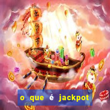 o que é jackpot no jogo do tigre