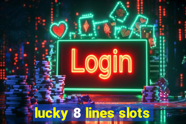 lucky 8 lines slots