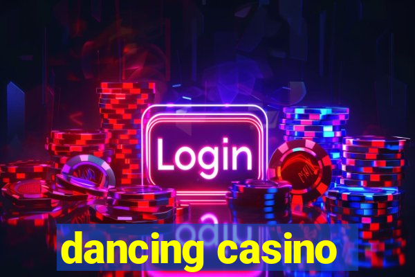 dancing casino