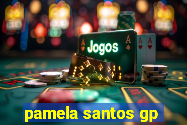 pamela santos gp