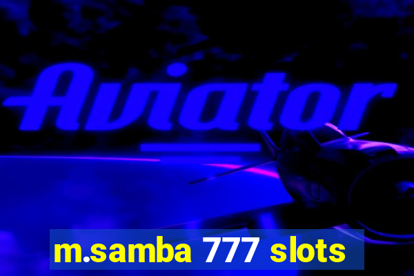 m.samba 777 slots