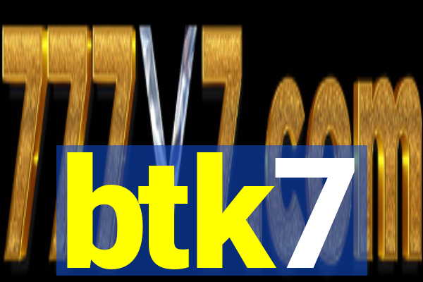 btk7