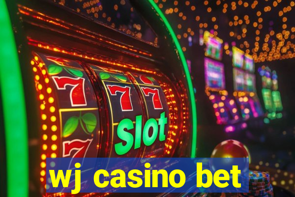 wj casino bet