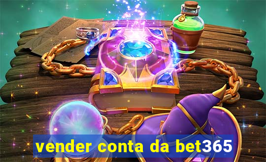 vender conta da bet365