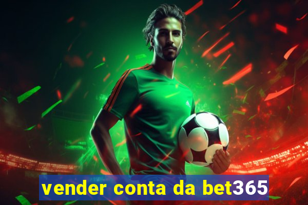 vender conta da bet365