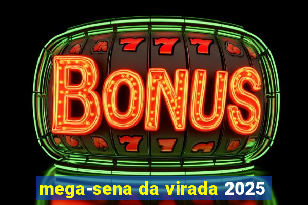 mega-sena da virada 2025