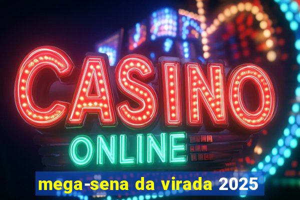 mega-sena da virada 2025