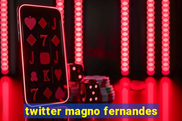 twitter magno fernandes