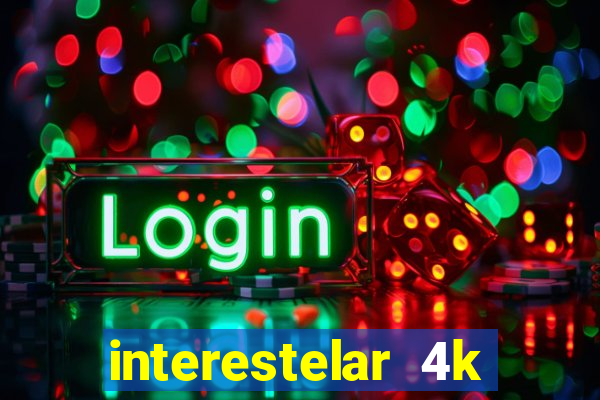 interestelar 4k dublado torrent