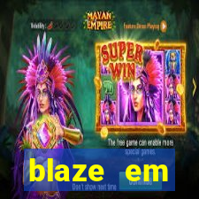 blaze em manuten莽茫o hoje