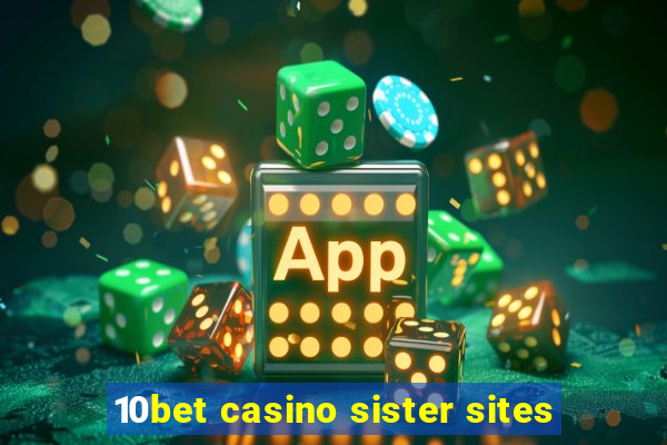 10bet casino sister sites