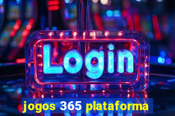 jogos 365 plataforma