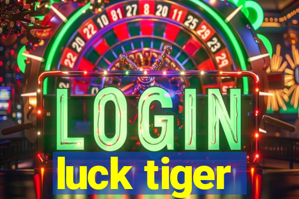 luck tiger