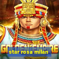 star rosa milan