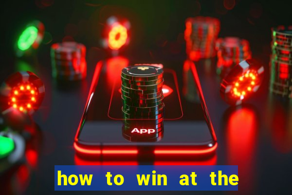 how to win at the casino slot machines