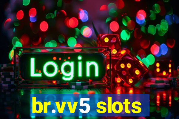 br.vv5 slots