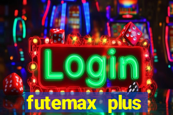 futemax plus futebol ao vivo