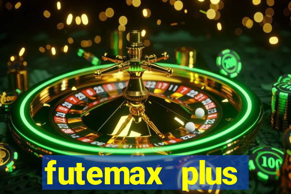 futemax plus futebol ao vivo