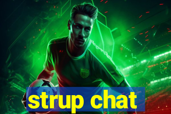 strup chat