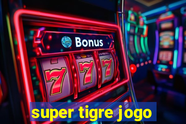 super tigre jogo