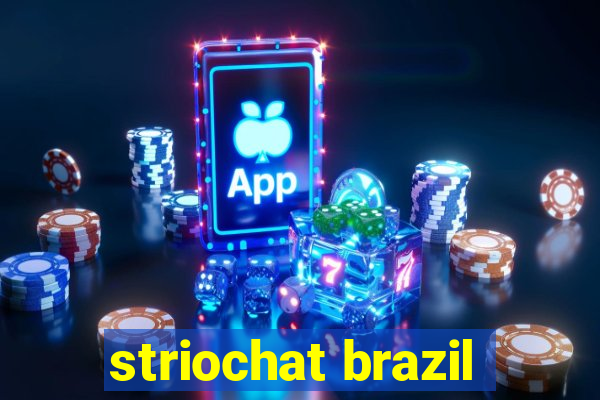 striochat brazil