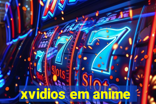 xvidios em anime