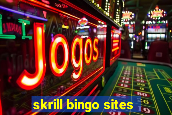 skrill bingo sites