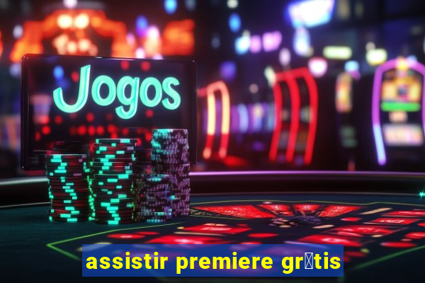 assistir premiere gr谩tis