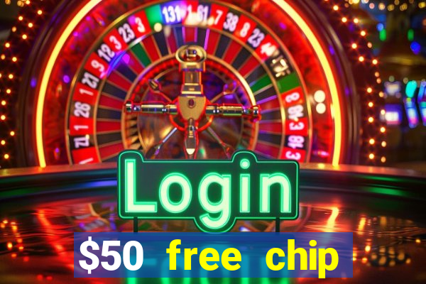 $50 free chip casino no deposit