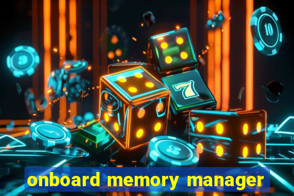 onboard memory manager