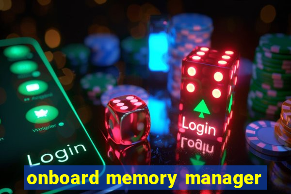 onboard memory manager