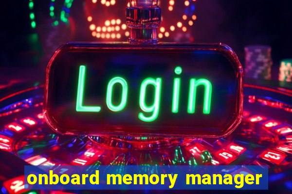 onboard memory manager