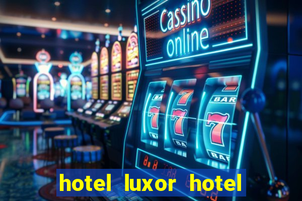 hotel luxor hotel & casino