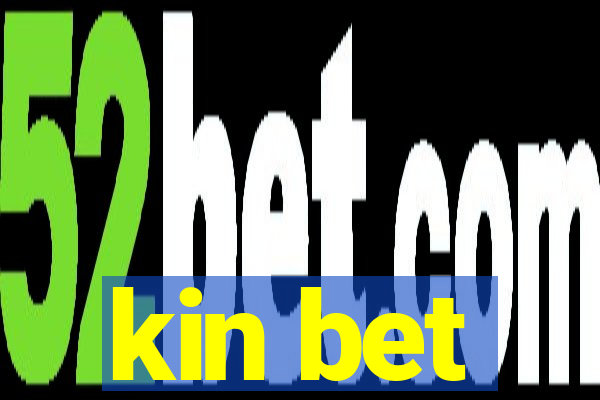 kin bet