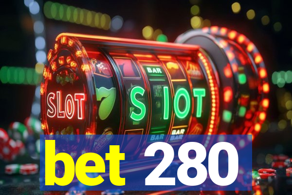 bet 280