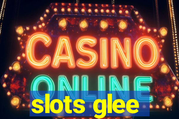 slots glee