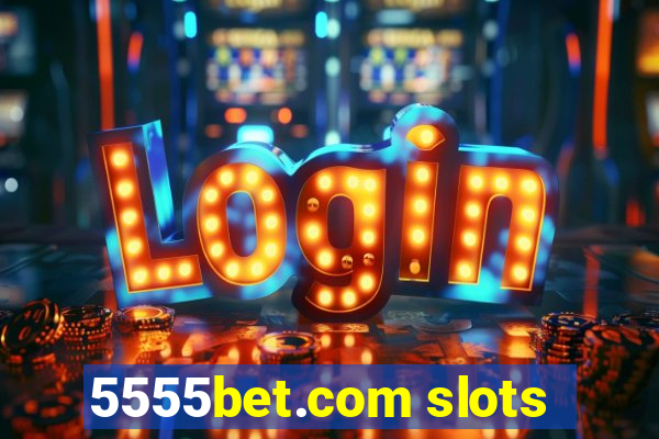 5555bet.com slots