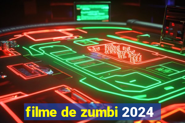 filme de zumbi 2024