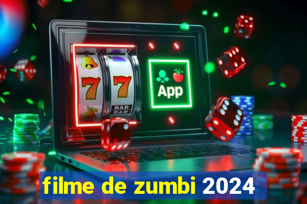 filme de zumbi 2024